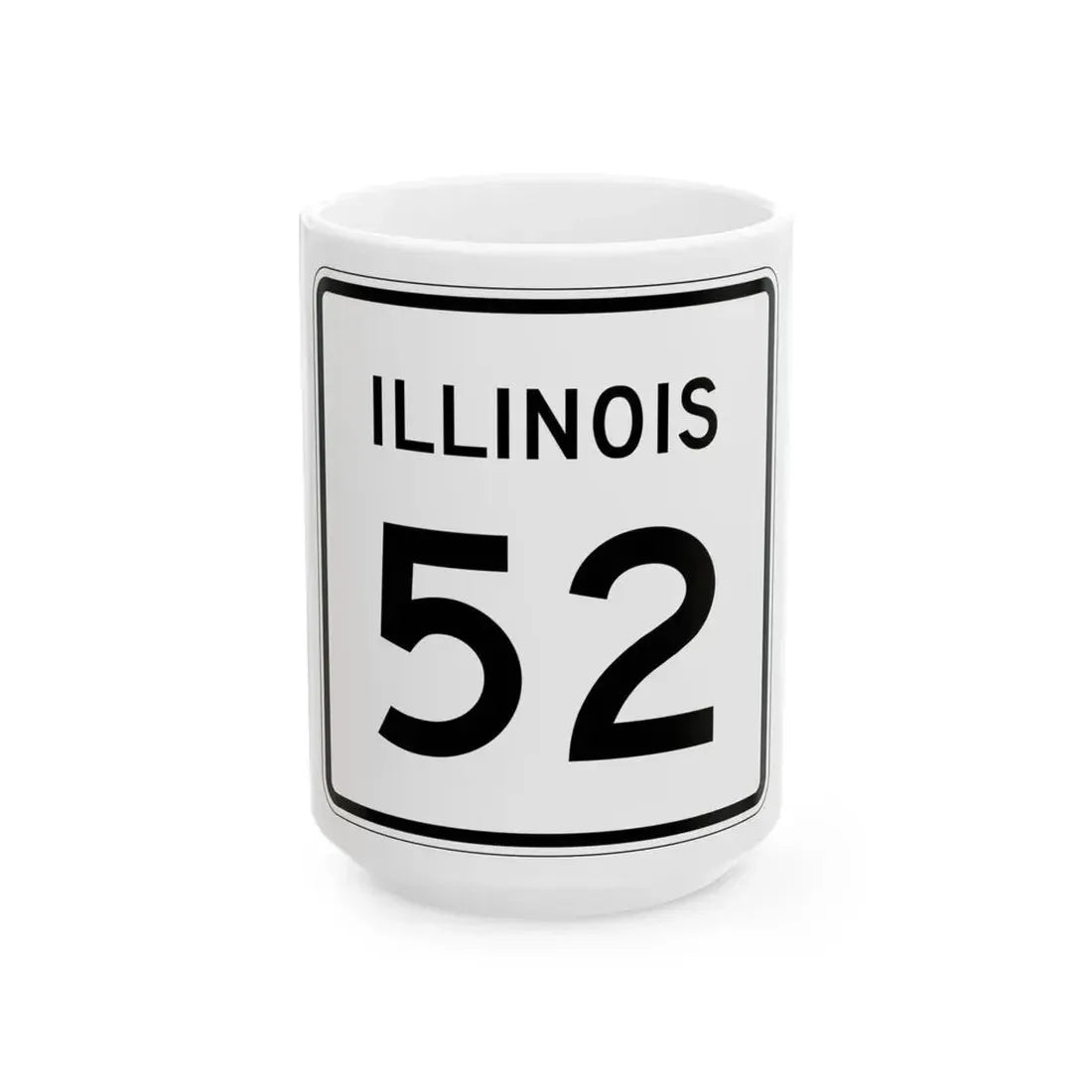 Illinois 52 (Illinois) (Road Sign) White Coffee Mug 15oz - Go Mug Yourself