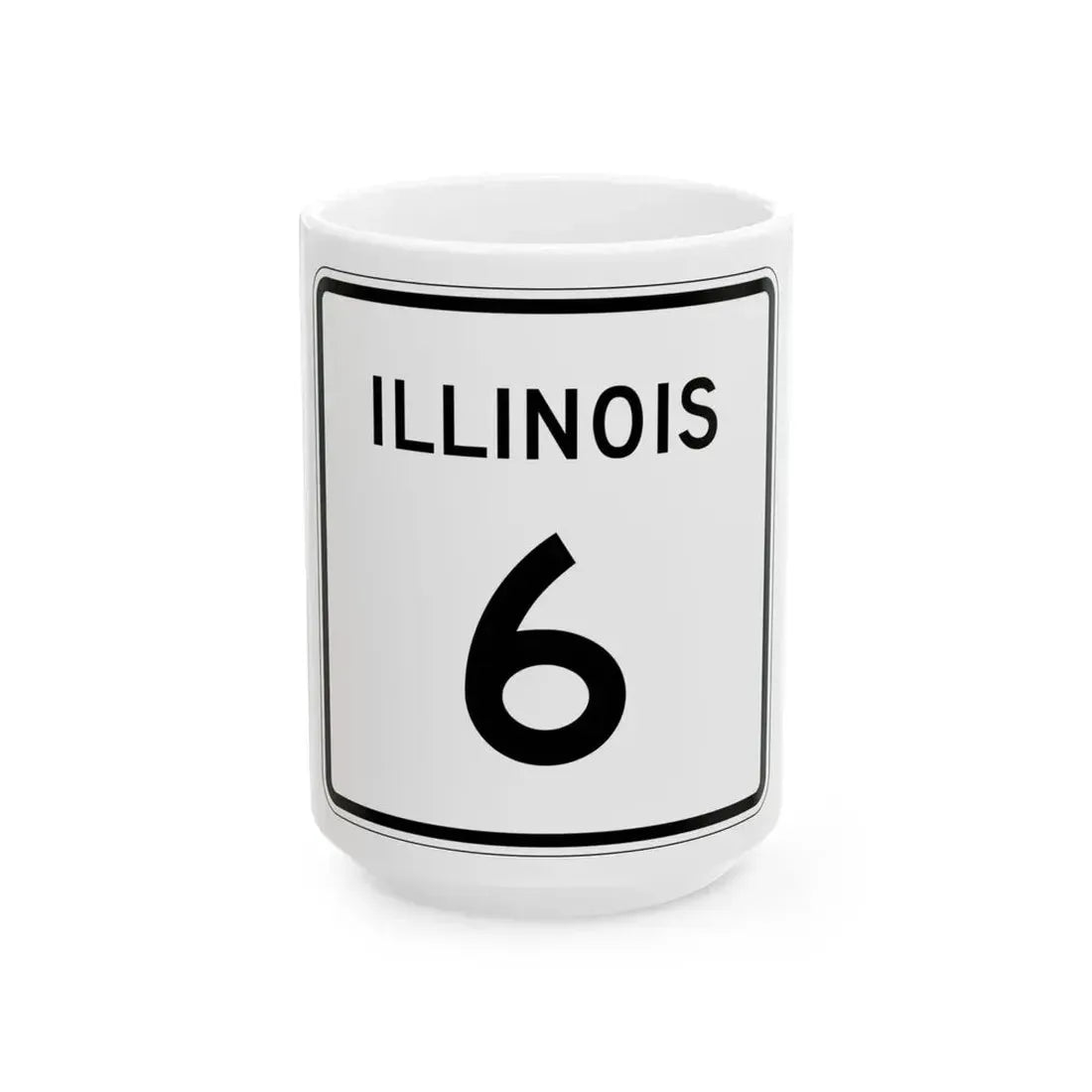 Illinois 6 (Illinois) (Road Sign) White Coffee Mug 15oz - Go Mug Yourself