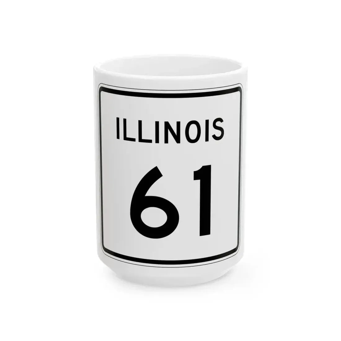 Illinois 61 (Illinois) (Road Sign) White Coffee Mug 15oz - Go Mug Yourself