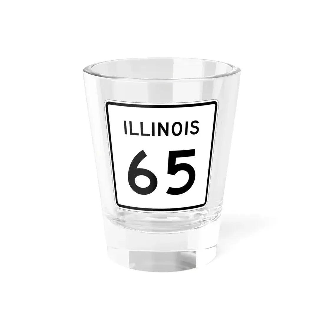 Illinois 65 (Illinois) (Road Sign) Shot Glass 1.5oz 1.5oz - Go Mug Yourself