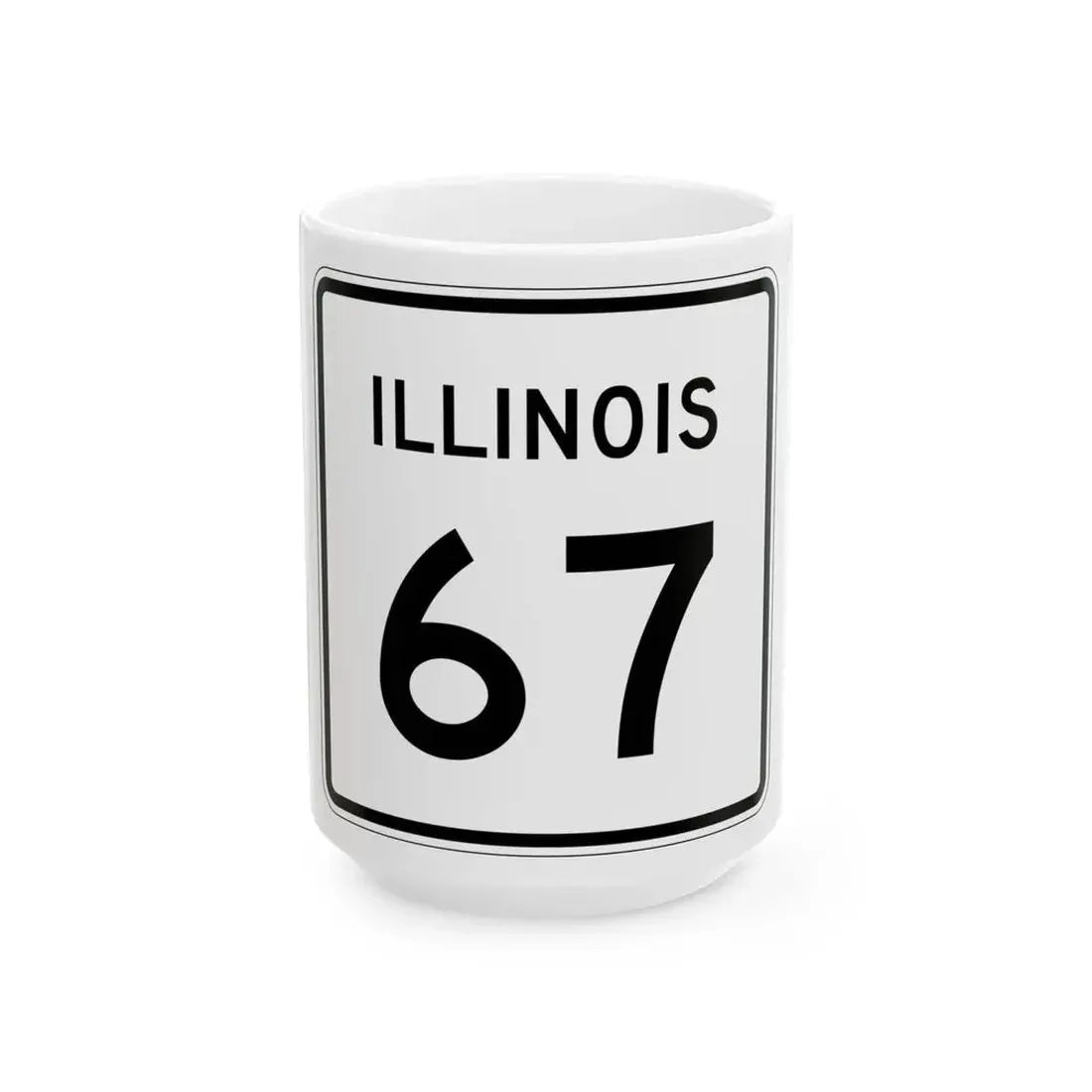 Illinois 67 (Illinois) (Road Sign) White Coffee Mug 15oz - Go Mug Yourself