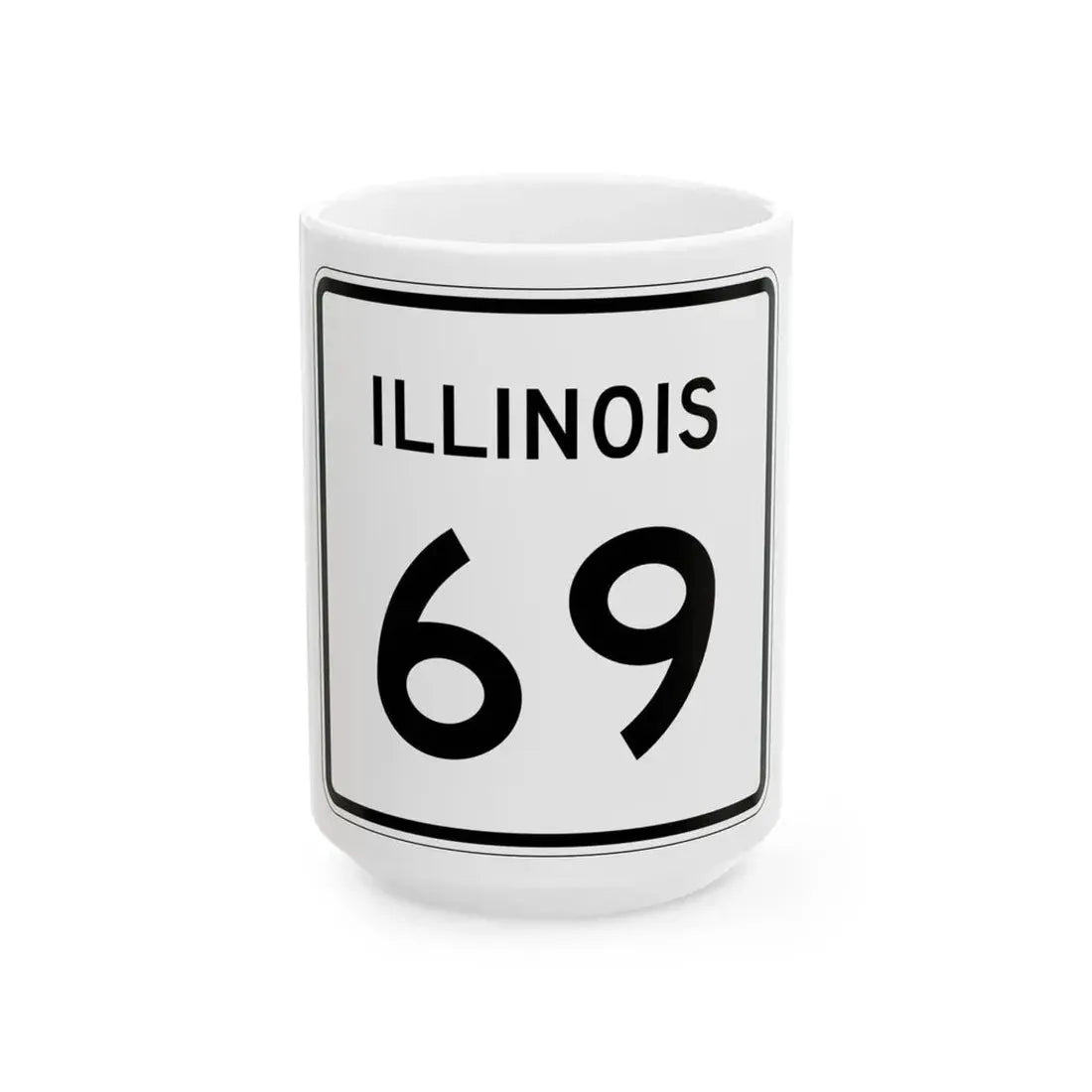 Illinois 69 (Illinois) (Road Sign) White Coffee Mug 15oz - Go Mug Yourself