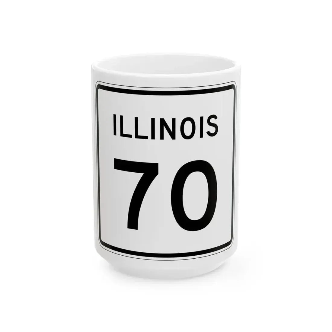 Illinois 70 (Illinois) (Road Sign) White Coffee Mug 15oz - Go Mug Yourself