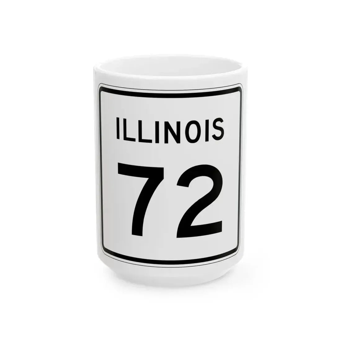 Illinois 72 (Illinois) (Road Sign) White Coffee Mug 15oz - Go Mug Yourself