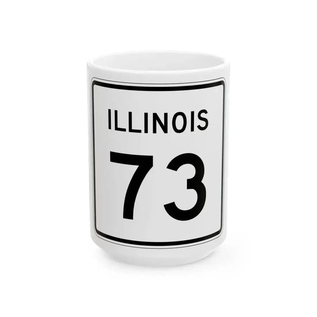 Illinois 73 (Illinois) (Road Sign) White Coffee Mug 15oz - Go Mug Yourself