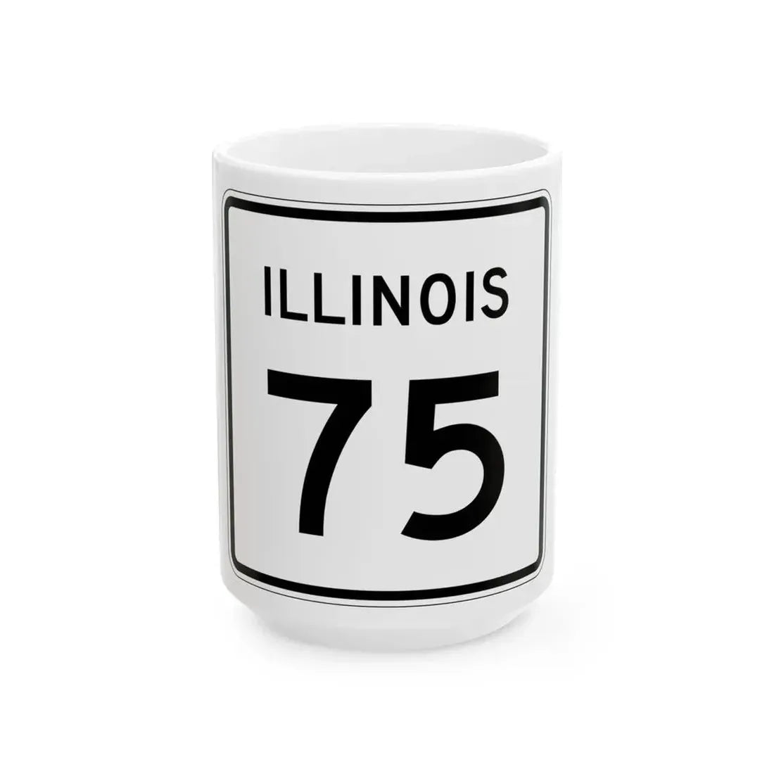 Illinois 75 (Illinois) (Road Sign) White Coffee Mug 15oz - Go Mug Yourself