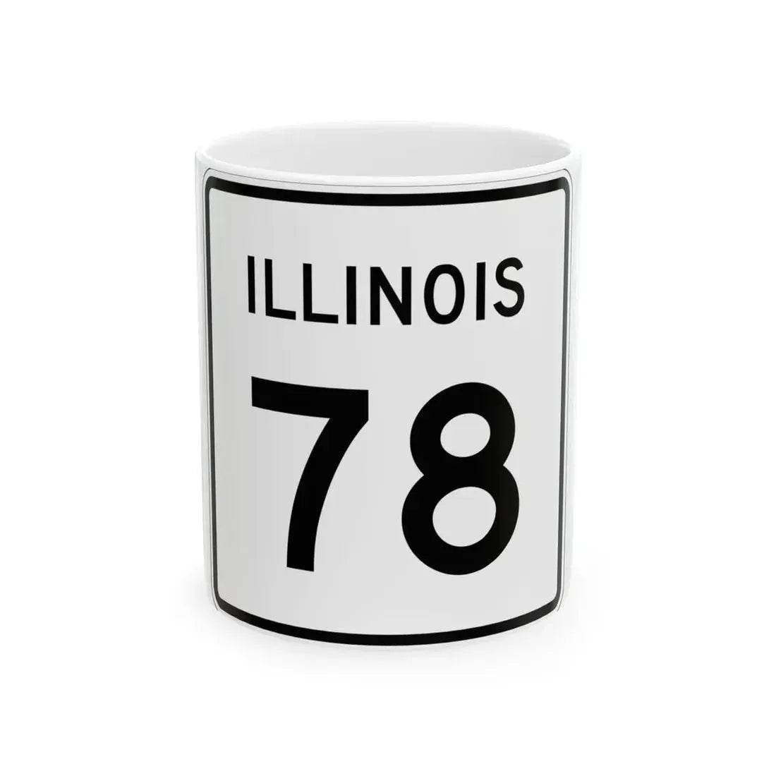 Illinois 78 (Illinois) (Road Sign) White Coffee Mug 11oz - Go Mug Yourself