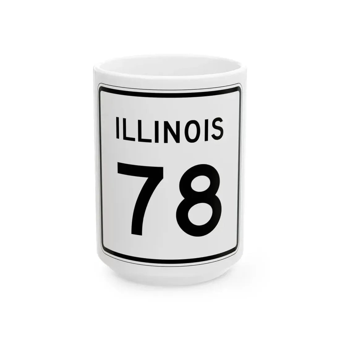 Illinois 78 (Illinois) (Road Sign) White Coffee Mug 15oz - Go Mug Yourself