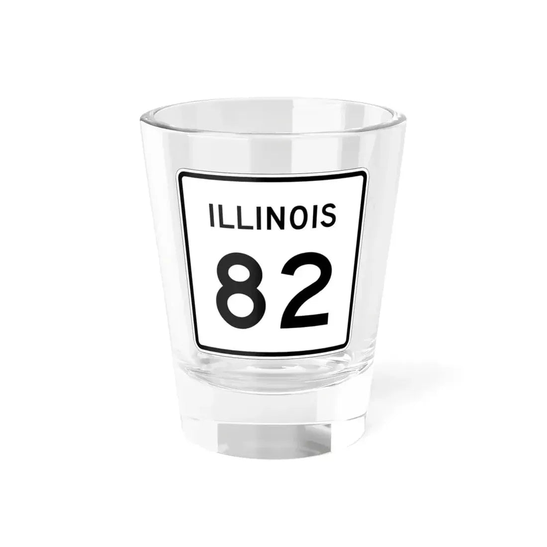 Illinois 82 (Illinois) (Road Sign) Shot Glass 1.5oz 1.5oz - Go Mug Yourself