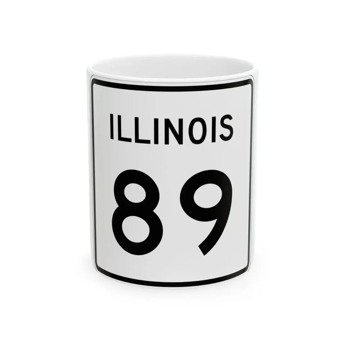 Illinois 89 (Illinois) (Road Sign) White Coffee Mug 11oz - Go Mug Yourself