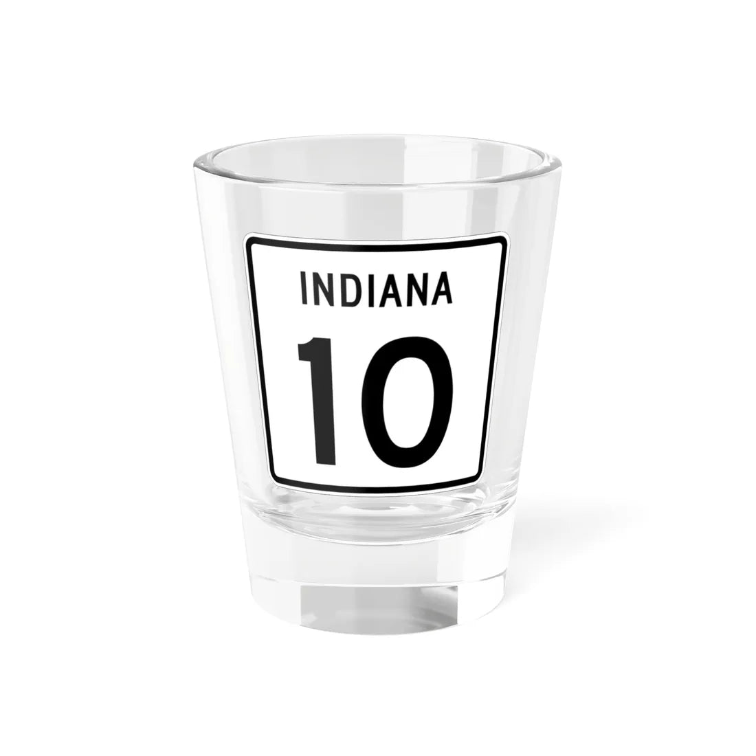 Indiana 10 (Indiana) (Road Sign) Shot Glass 1.5oz 1.5oz - Go Mug Yourself