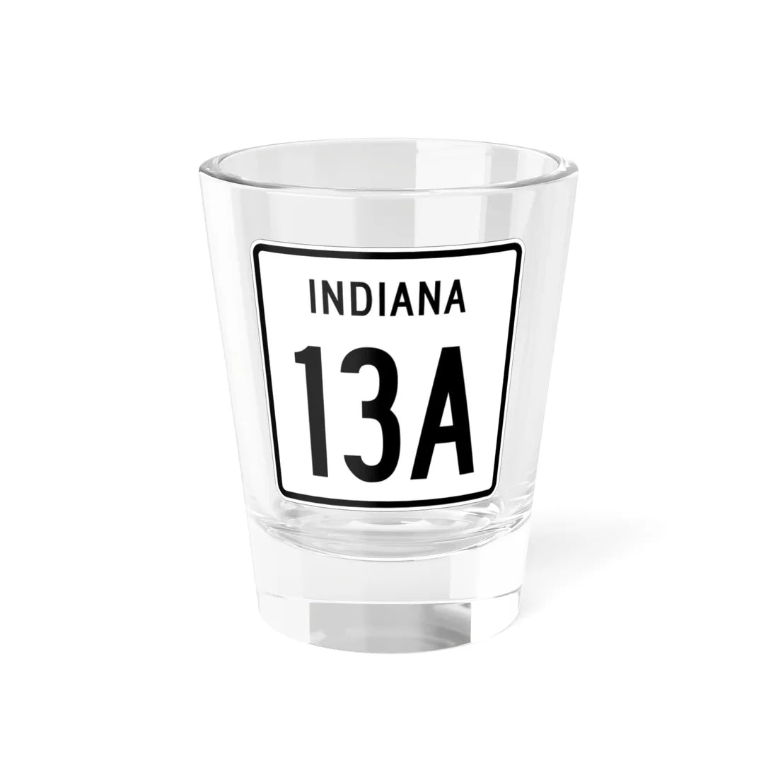 Indiana 13A (Indiana) (Road Sign) Shot Glass 1.5oz - Go Mug Yourself