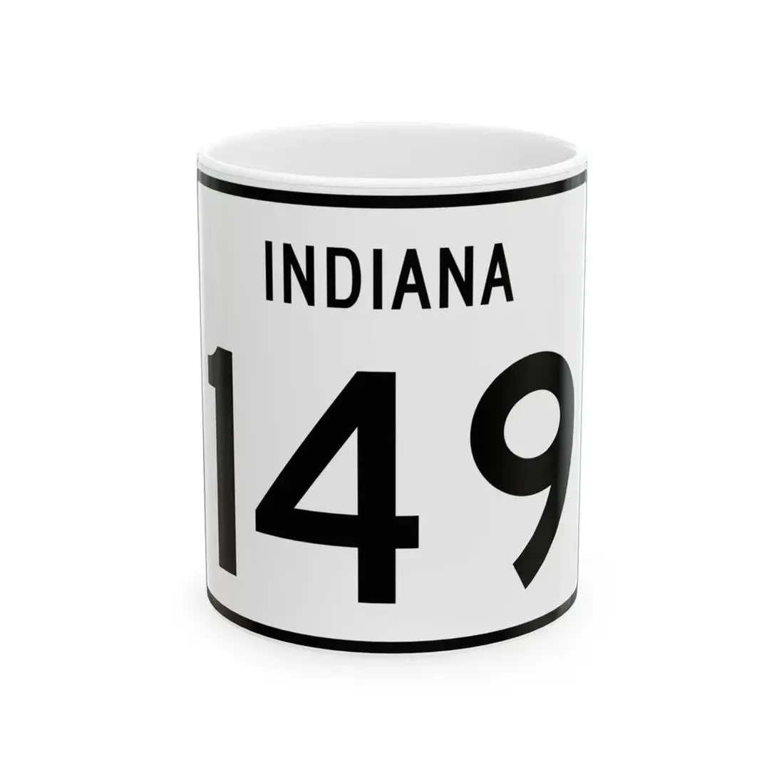 Indiana 149 (Indiana) (Road Sign) White Coffee Mug 11oz - Go Mug Yourself