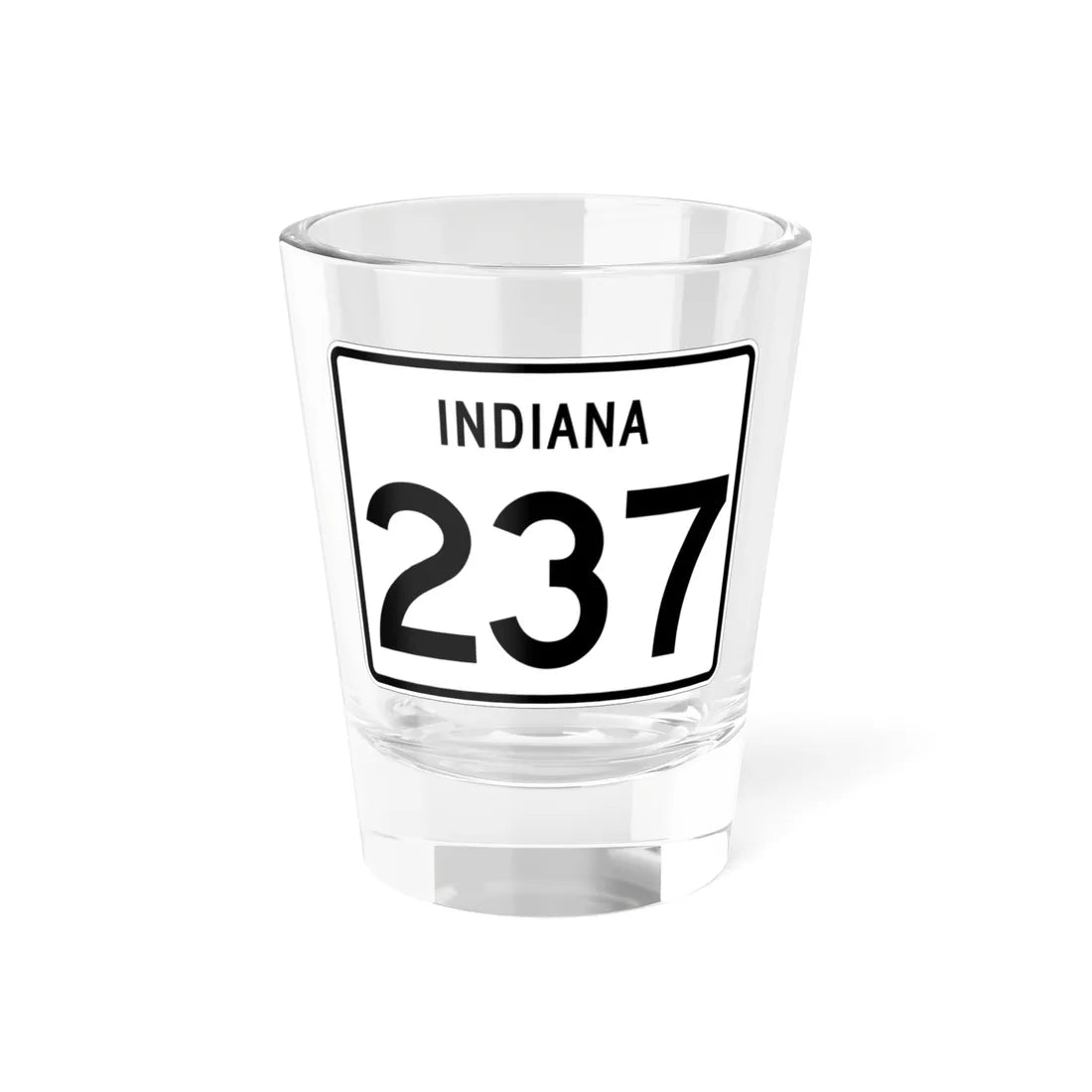 Indiana 237 (Indiana) (Road Sign) Shot Glass 1.5oz - Go Mug Yourself