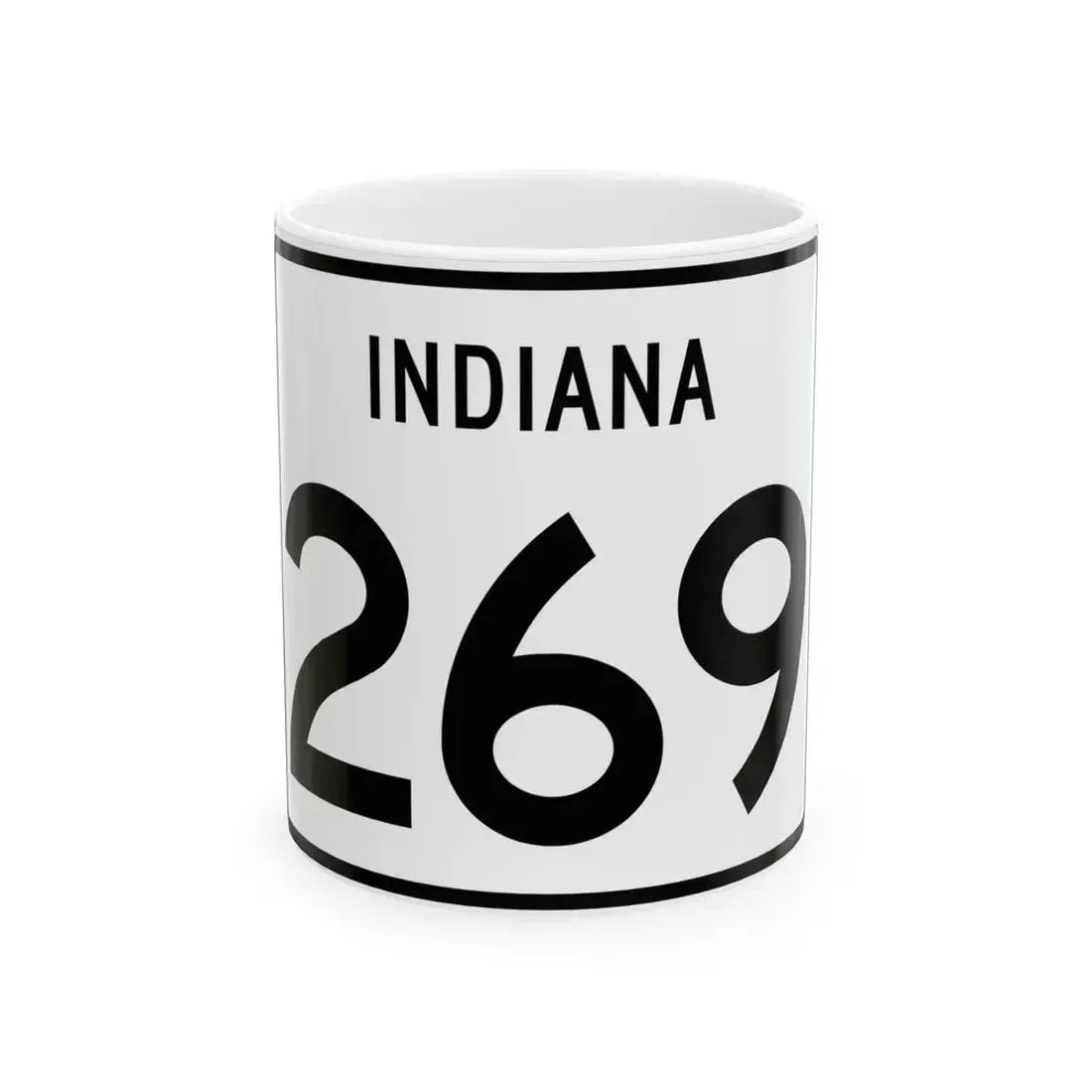 Indiana 269 (Indiana) (Road Sign) White Coffee Mug 11oz - Go Mug Yourself