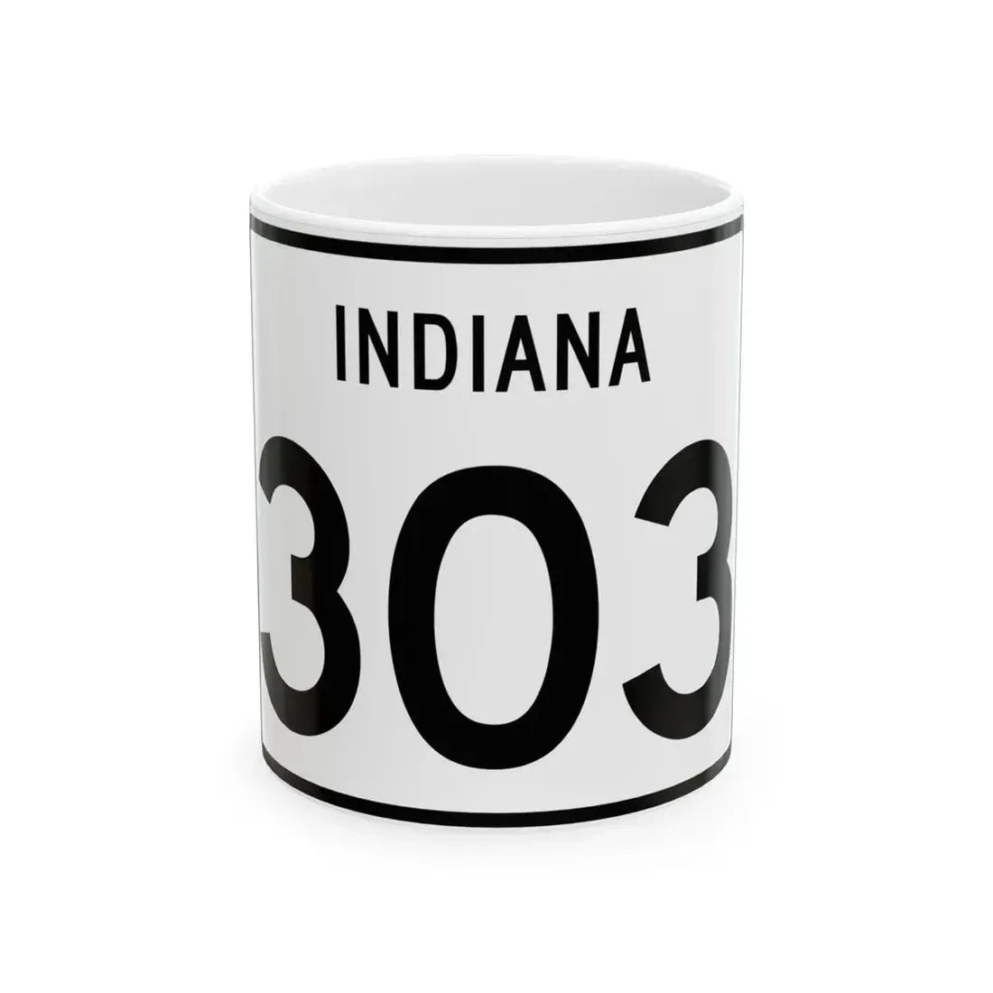 Indiana 303 (Indiana) (Road Sign) White Coffee Mug 11oz - Go Mug Yourself