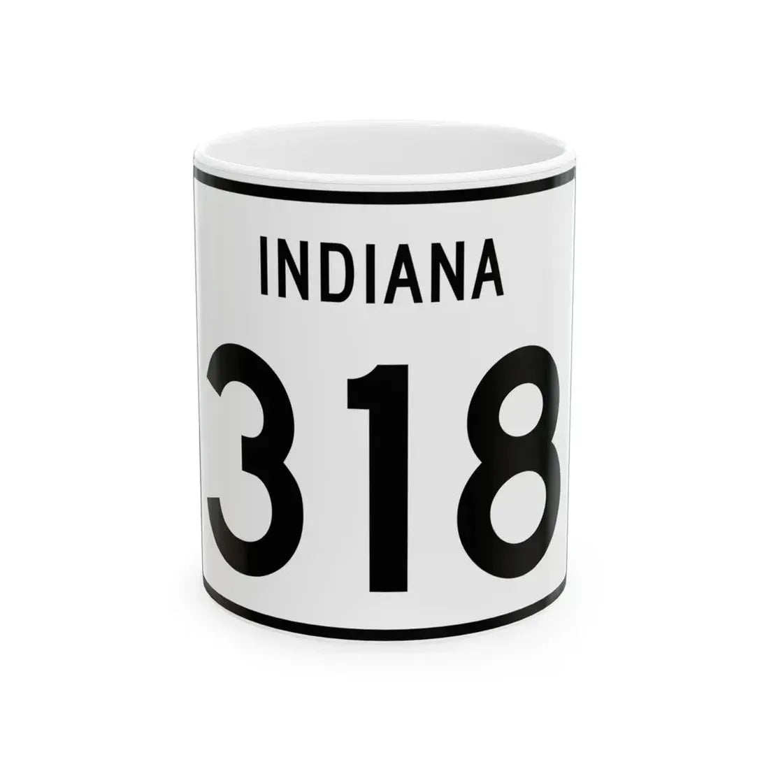 Indiana 318 (Indiana) (Road Sign) White Coffee Mug 11oz - Go Mug Yourself