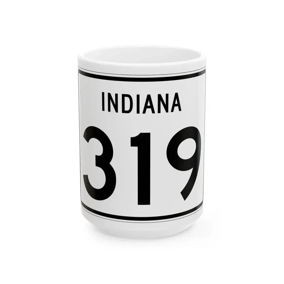 Indiana 319 (Indiana) (Road Sign) White Coffee Mug 15oz - Go Mug Yourself