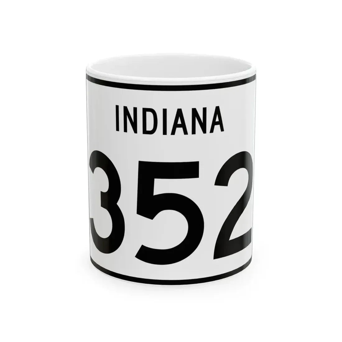 Indiana 352 (Indiana) (Road Sign) White Coffee Mug 11oz - Go Mug Yourself