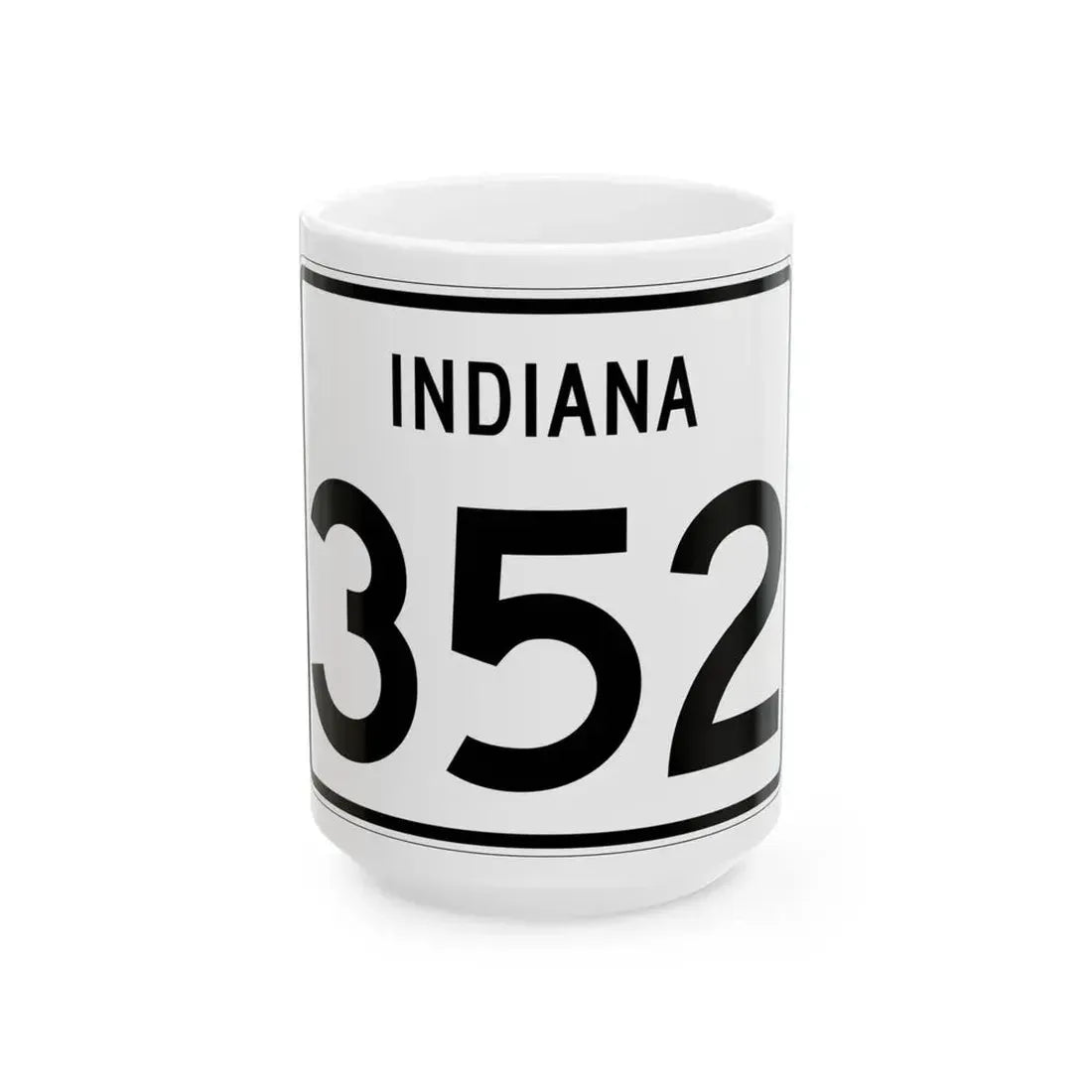 Indiana 352 (Indiana) (Road Sign) White Coffee Mug 15oz - Go Mug Yourself