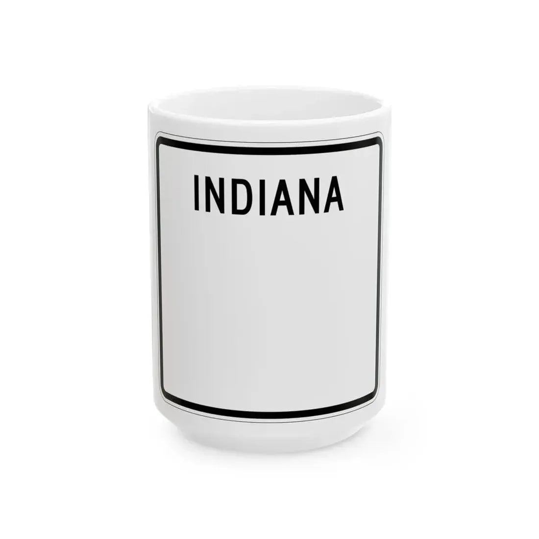 Indiana blank (Indiana) (Road Sign) White Coffee Mug 15oz - Go Mug Yourself
