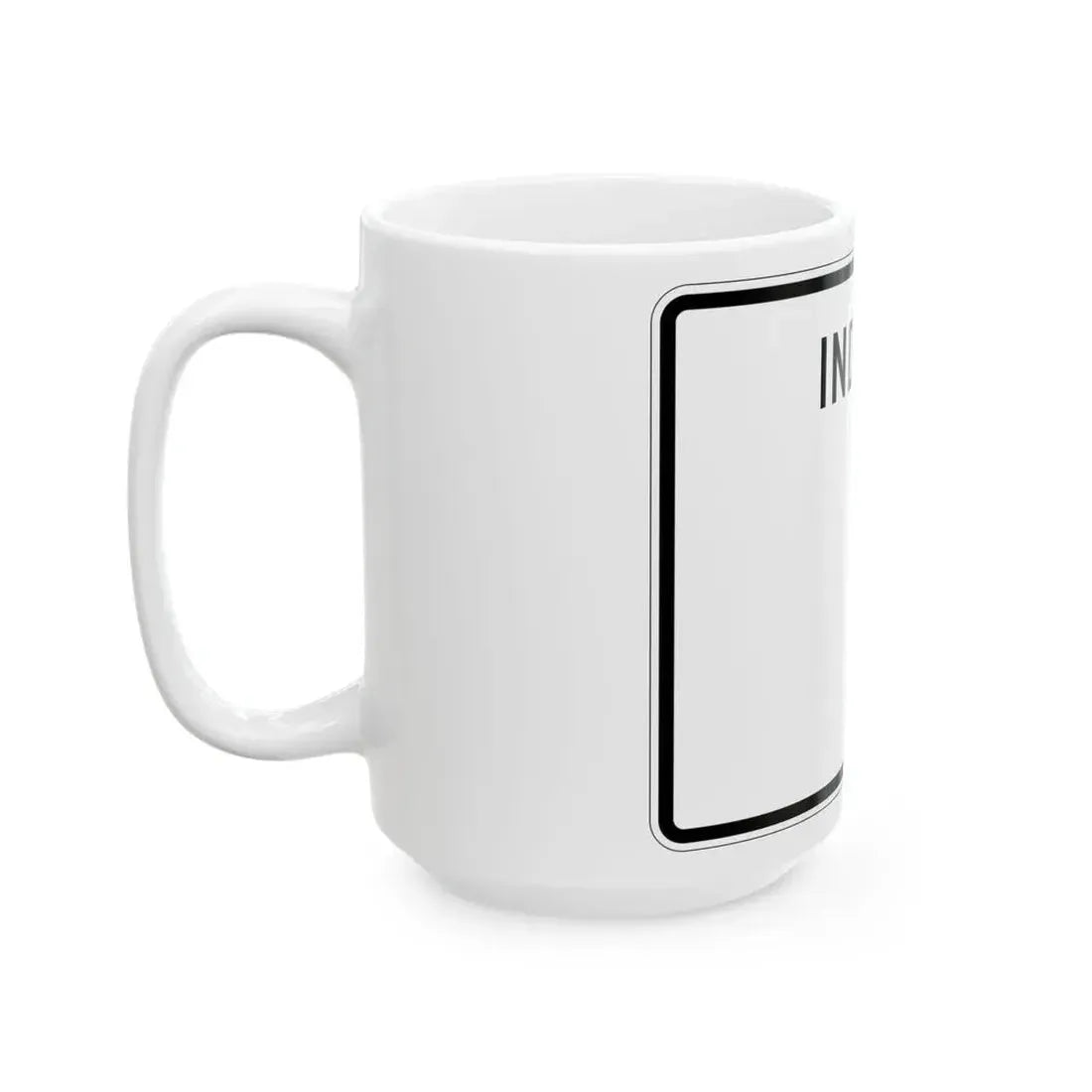 Indiana blank wide (Indiana) (Road Sign) White Coffee Mug - Go Mug Yourself