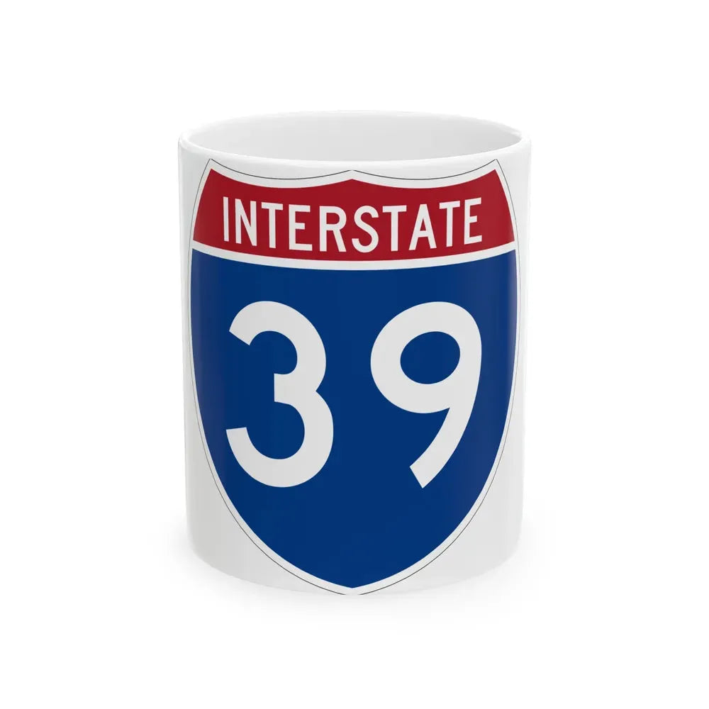 Interstate 39 (U.S. Highways) White Coffee Mug 11oz - Go Mug Yourself