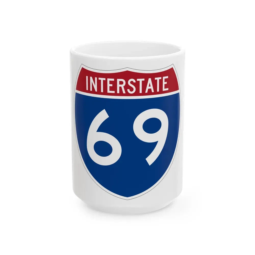 Interstate 69 (U.S. Highways) White Coffee Mug 15oz - Go Mug Yourself
