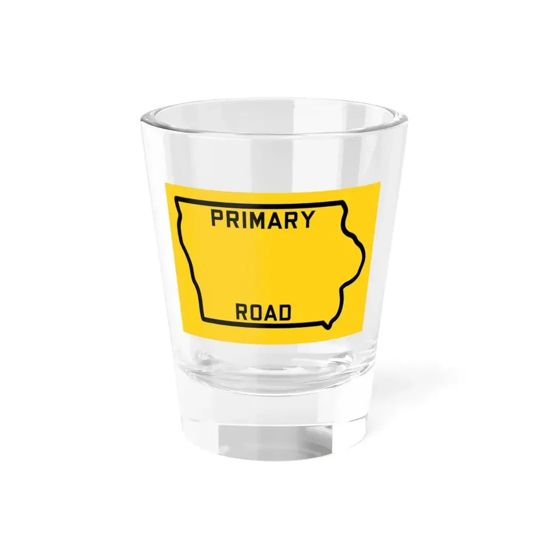 Iowa Primary blank (Iowa) (Road Sign) Shot Glass 1.5oz 1.5oz - Go Mug Yourself