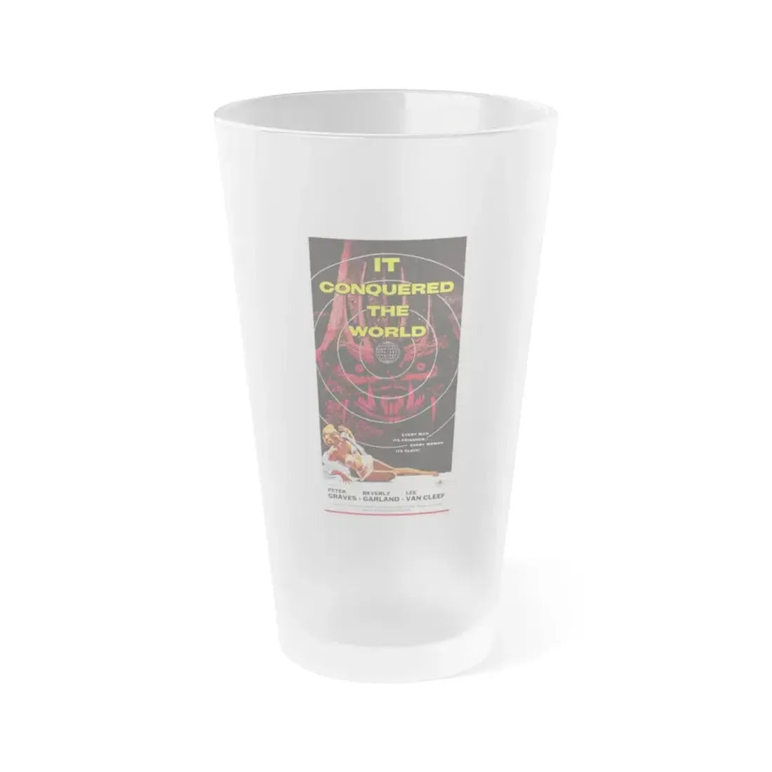 IT CONQUERED THE WORLD (2) 1956 Movie Poster - Frosted Pint Glass 16oz 16oz Frosted - Go Mug Yourself