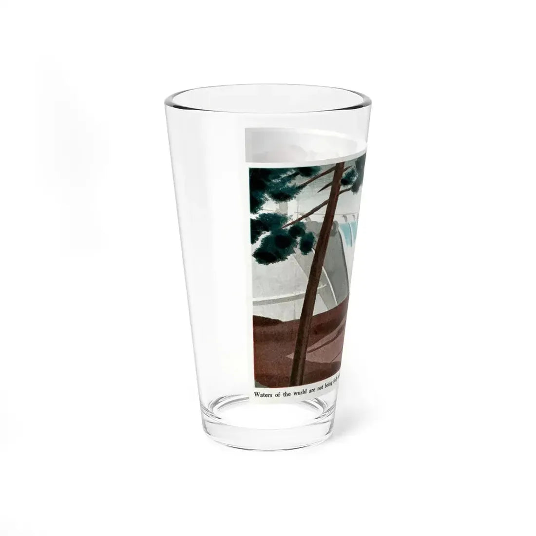 It Was Time To Fully Exploit All the Rivers of the Rivers of the World, 1949 - Pint Glass 16oz - Go Mug Yourself