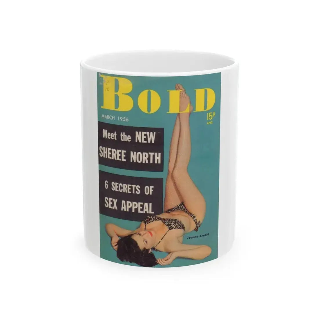 Joanne Arnold #86 - Bold Mag. Cover March '56 (Vintage Female Icon) White Coffee Mug 11oz - Go Mug Yourself