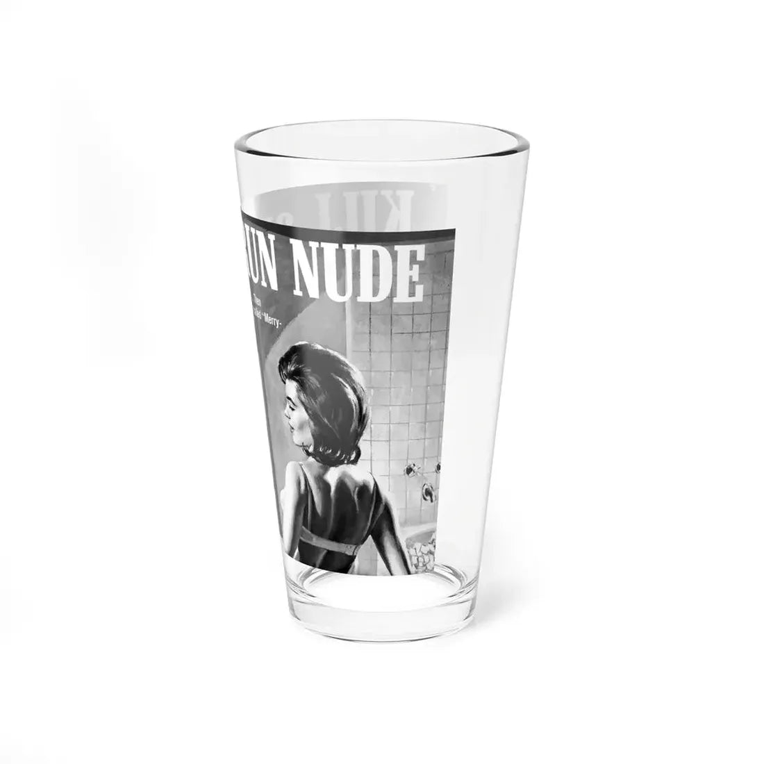 Kill and Run Nude - Pint Glass 16oz - Go Mug Yourself