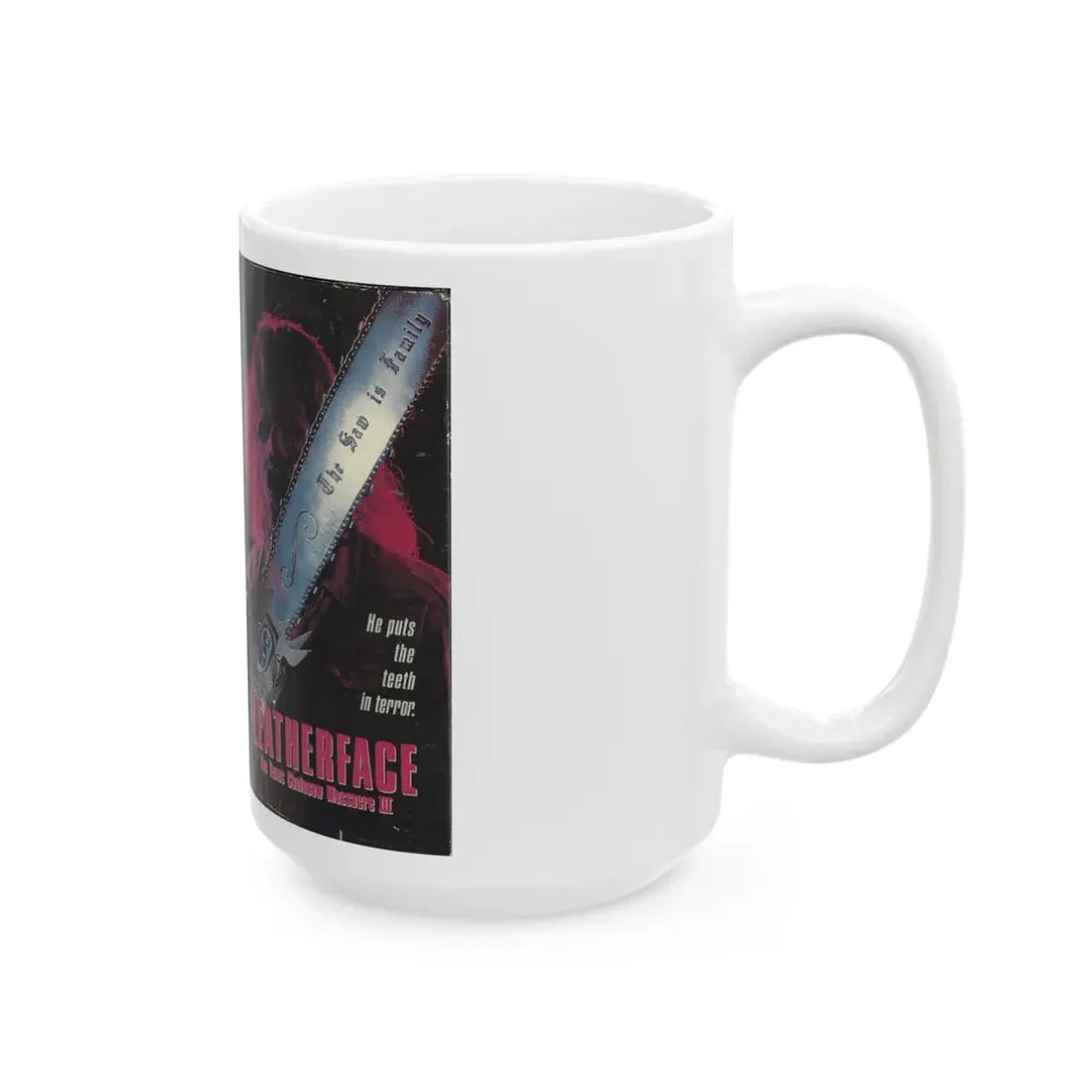 LEATHERFACE THE TEXAS CHAINSAW MASSACRE 3 COLUMBIA PICTURES (VHS COVER) - White Coffee Mug - Go Mug Yourself