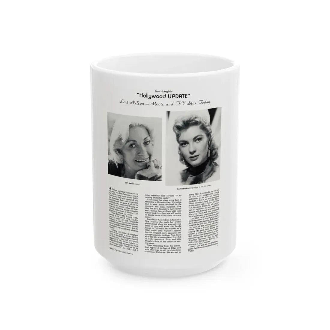 Lori Nelson #235 - 2 B&W Glamour Head & Shoulder Shots recent also circa 1950's also article on Lori 8x10.5 from Hollywood Studio Magazine (Vintage Female Icon) White Coffee Mug 15oz - Go Mug Yourself
