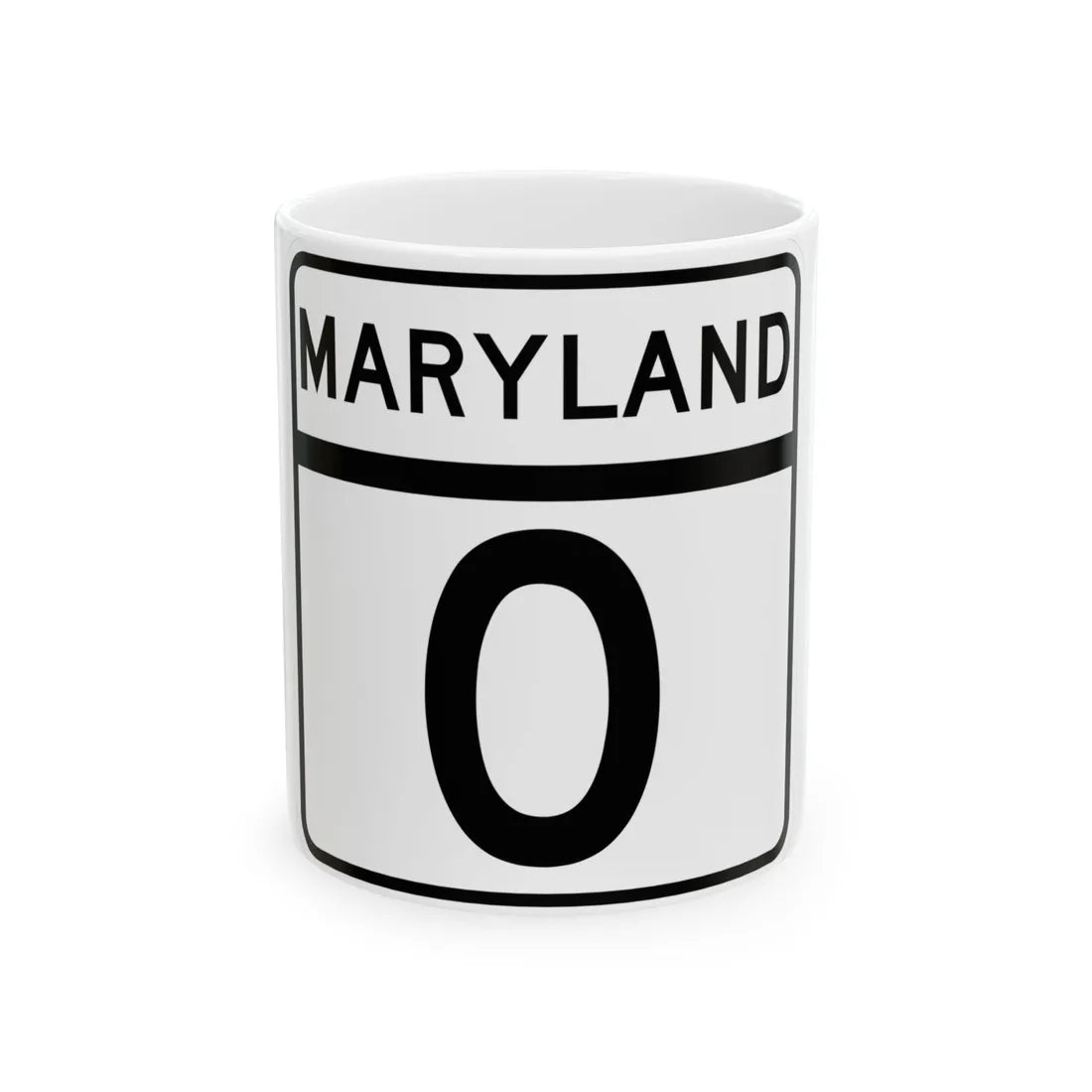 MD Route 0 (Maryland) (Road Sign) White Coffee Mug 11oz - Go Mug Yourself