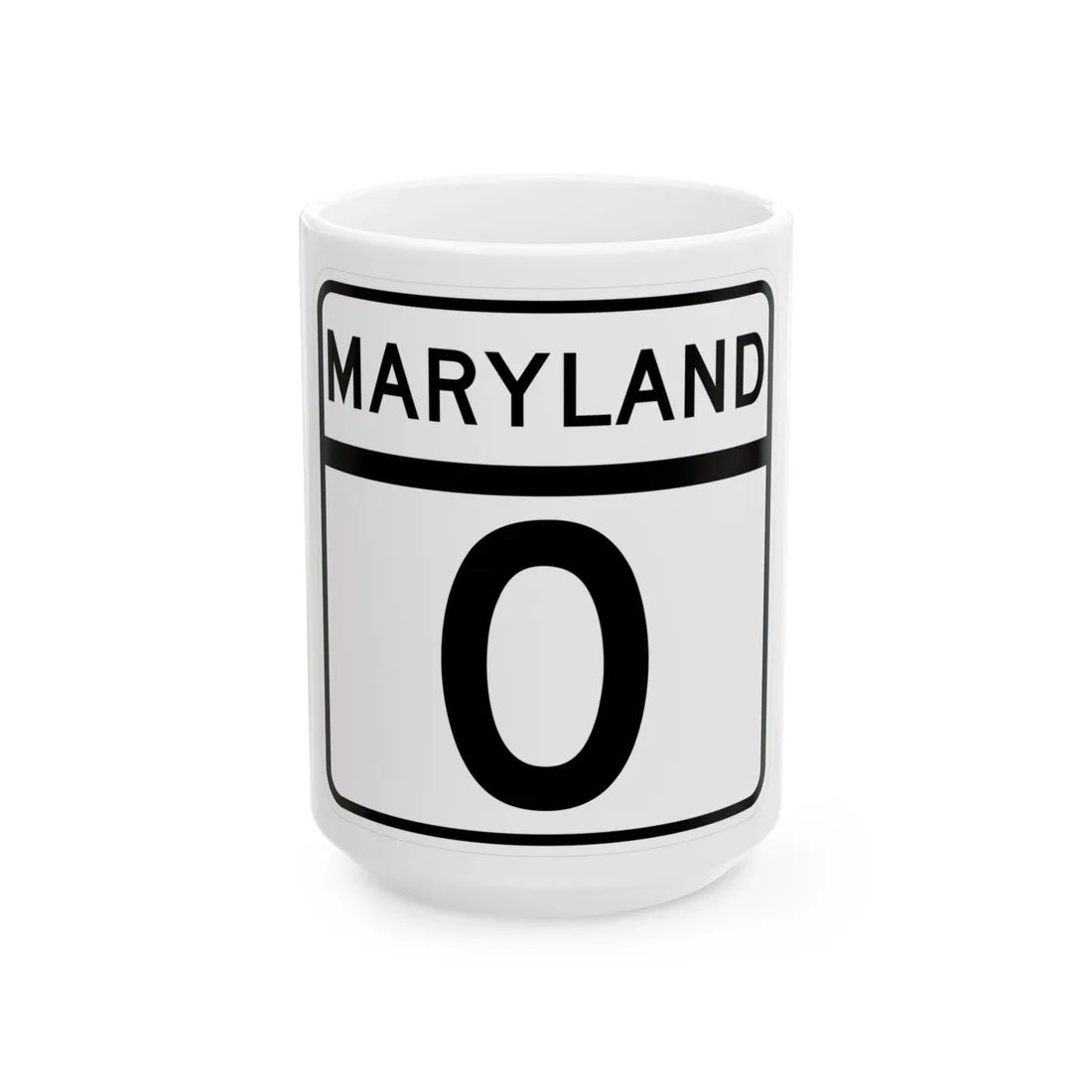MD Route 0 (Maryland) (Road Sign) White Coffee Mug 15oz - Go Mug Yourself