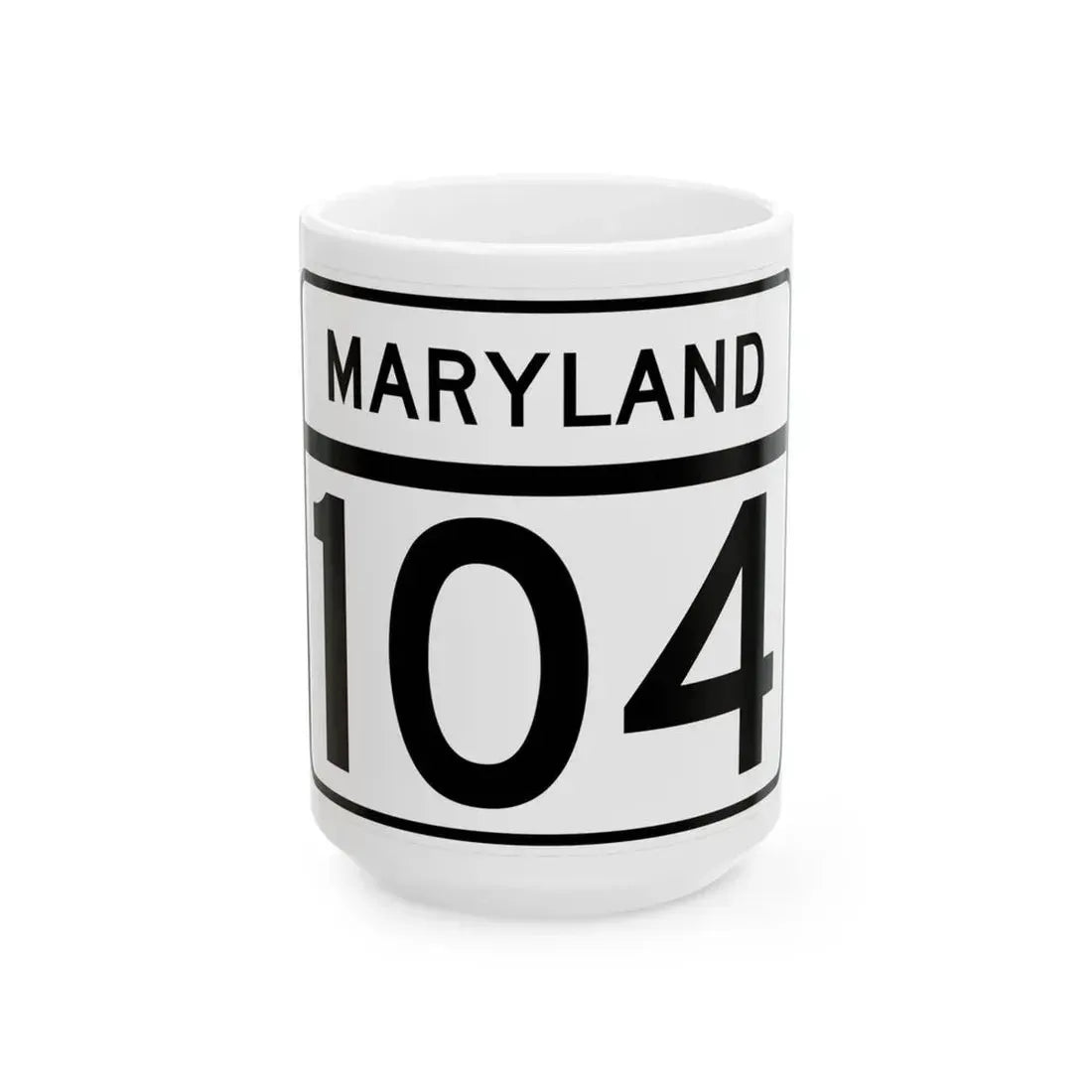 MD Route 104 (Maryland) (Road Sign) White Coffee Mug 15oz - Go Mug Yourself