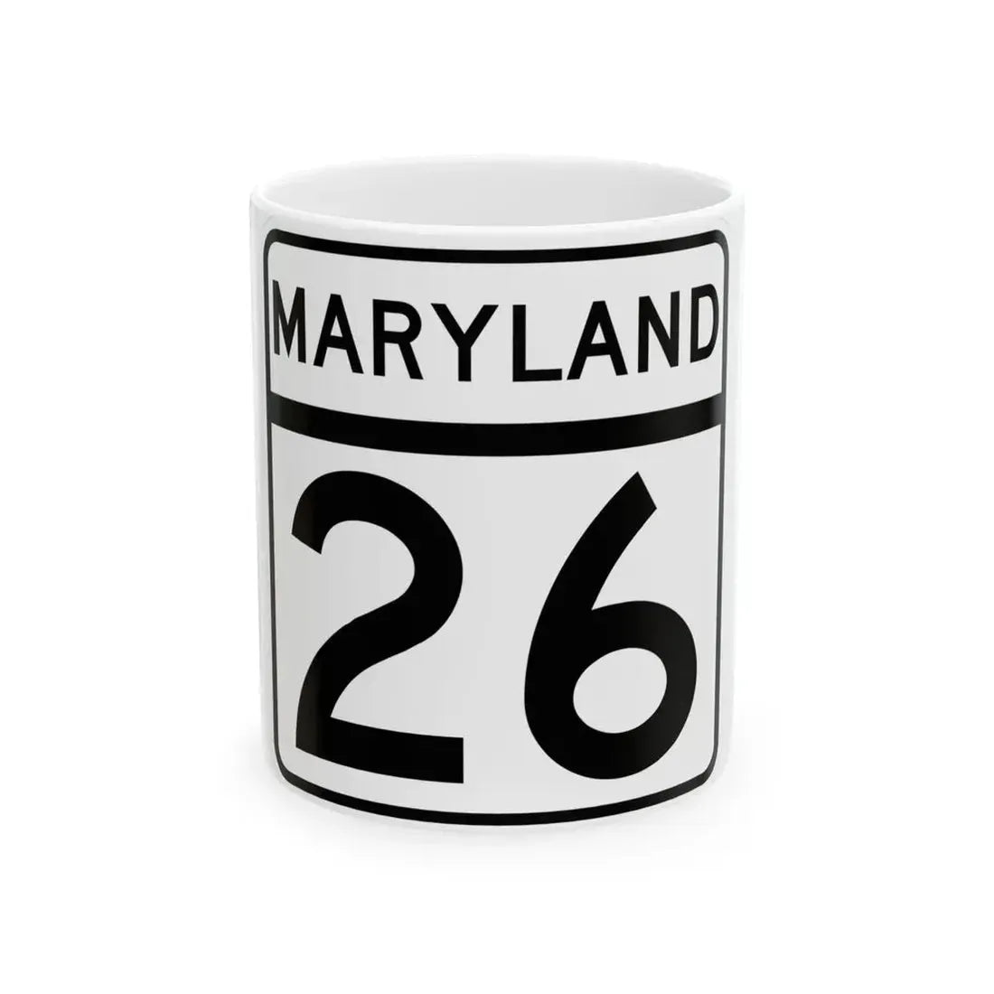 MD Route 26 (Maryland) (Road Sign) White Coffee Mug 11oz - Go Mug Yourself
