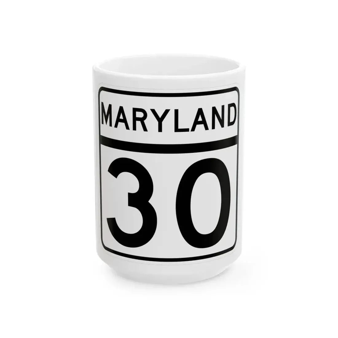 MD Route 30 (Maryland) (Road Sign) White Coffee Mug 15oz - Go Mug Yourself