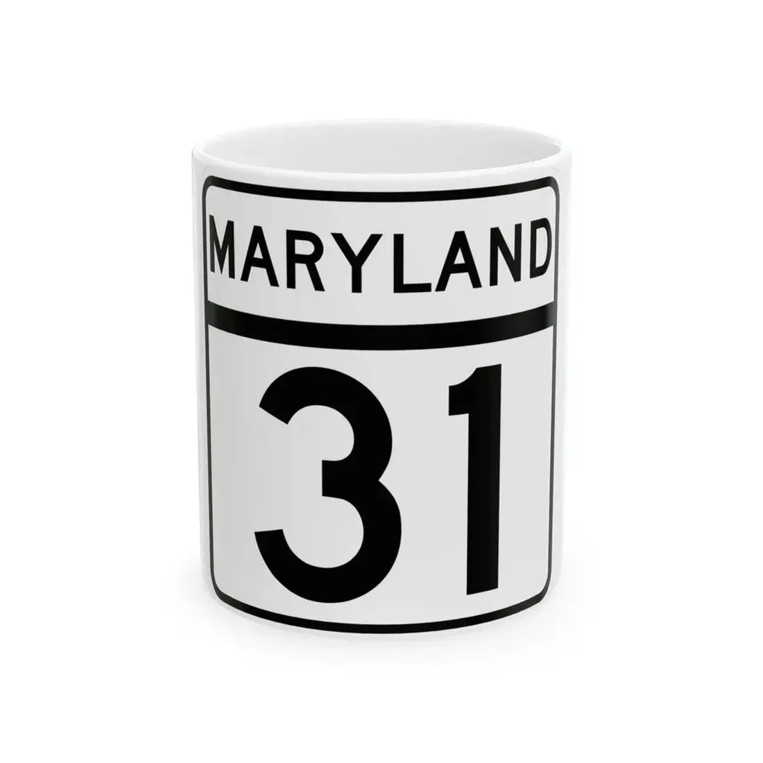 MD Route 31 (Maryland) (Road Sign) White Coffee Mug 11oz - Go Mug Yourself