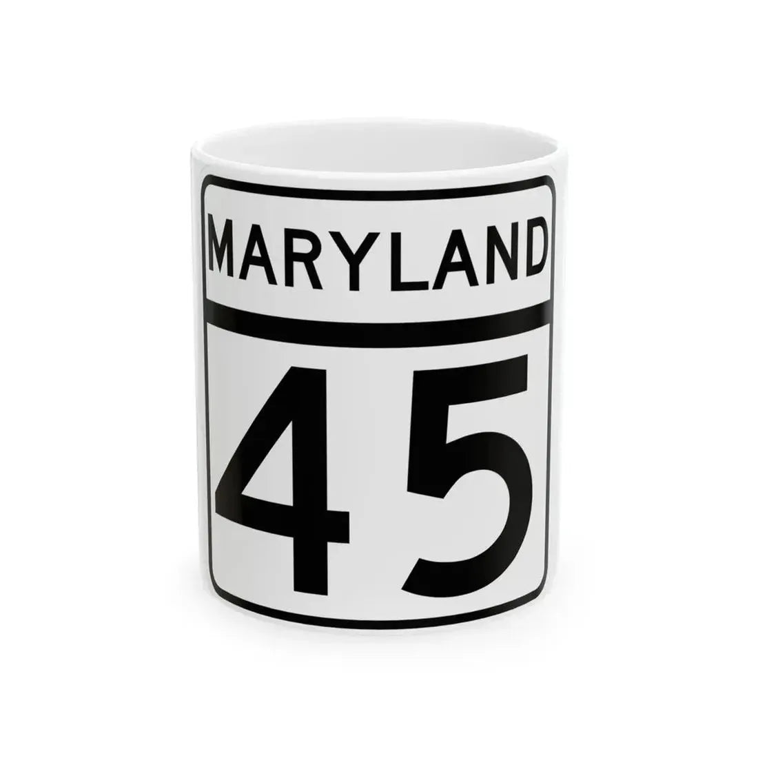 MD Route 45 (Maryland) (Road Sign) White Coffee Mug 11oz - Go Mug Yourself