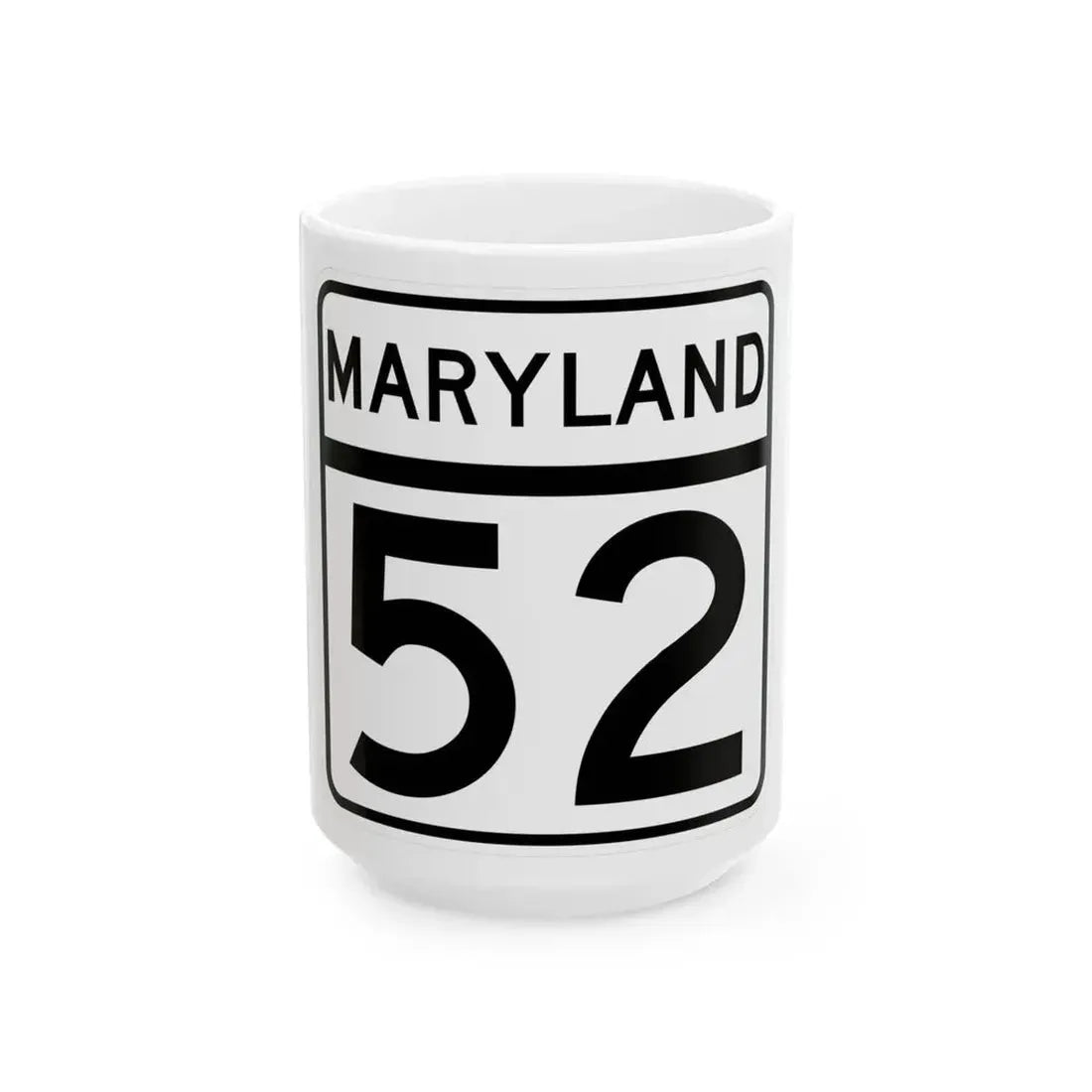 MD Route 52 (Maryland) (Road Sign) White Coffee Mug 15oz - Go Mug Yourself
