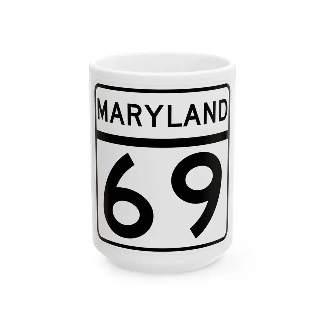 MD Route 69 (Maryland) (Road Sign) White Coffee Mug 15oz - Go Mug Yourself