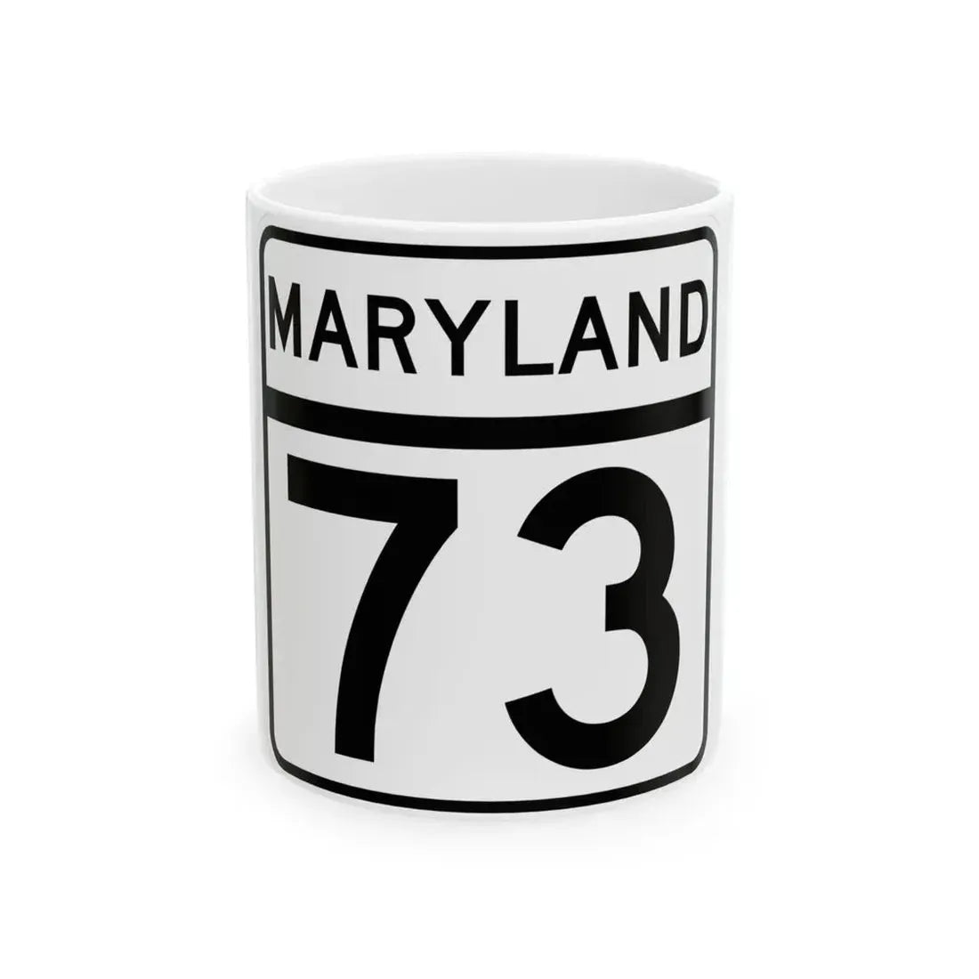 MD Route 73 (Maryland) (Road Sign) White Coffee Mug 11oz - Go Mug Yourself