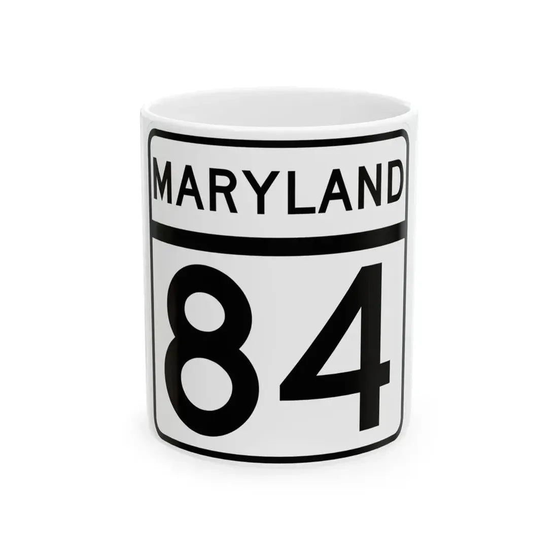 MD Route 84 (Maryland) (Road Sign) White Coffee Mug 11oz - Go Mug Yourself