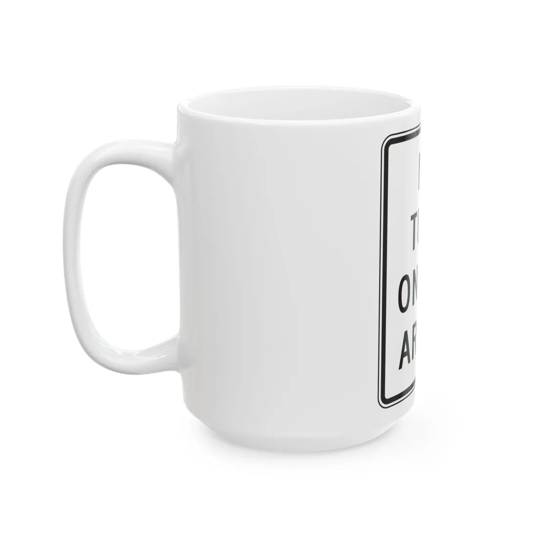 MDSHA R10-11C (Maryland) (Road Sign) White Coffee Mug - Go Mug Yourself