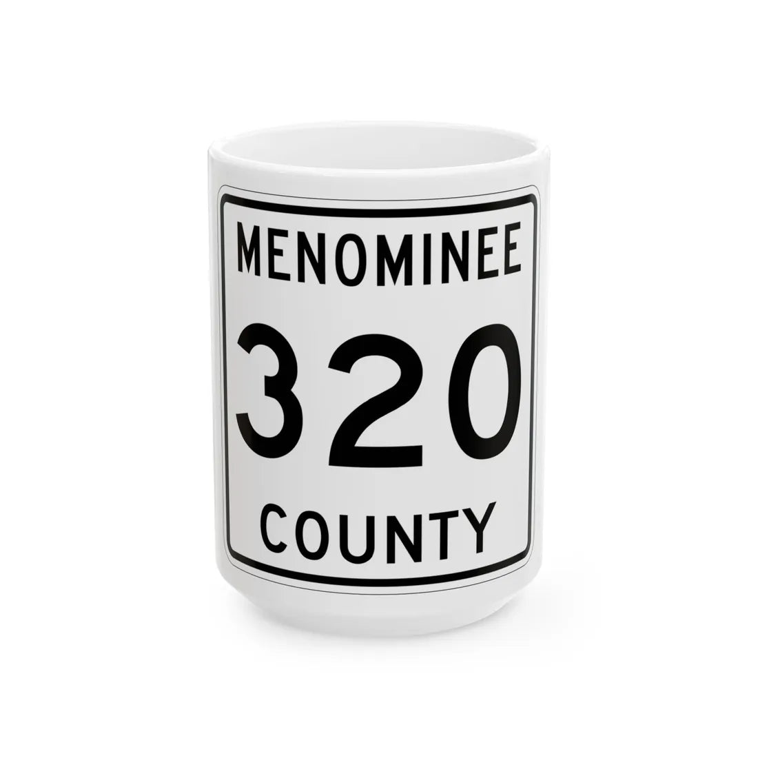 Michigan 320 Menominee County (Michigan) (Road Sign) White Coffee Mug 15oz - Go Mug Yourself