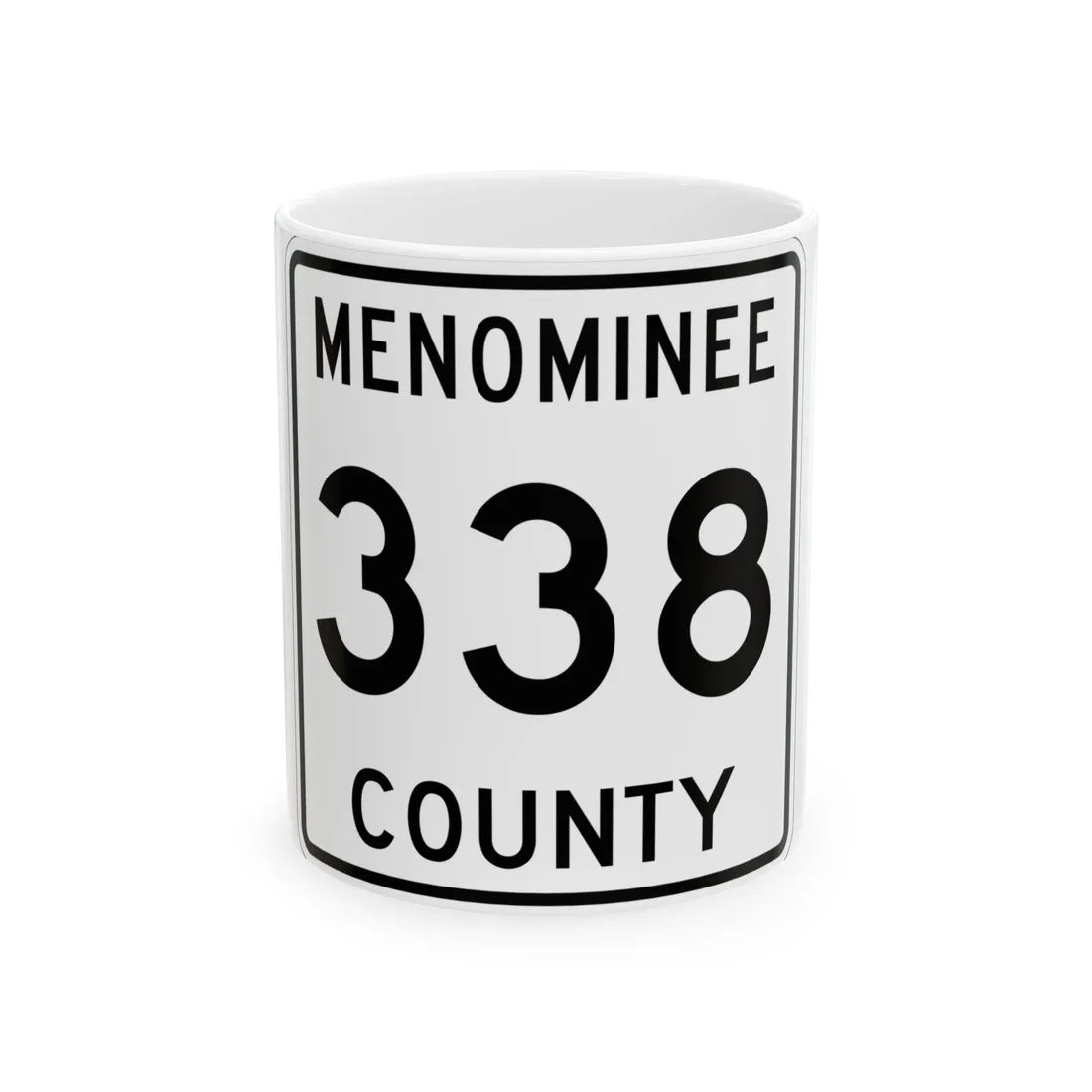 Michigan 338 Menominee County (Michigan) (Road Sign) White Coffee Mug 11oz - Go Mug Yourself