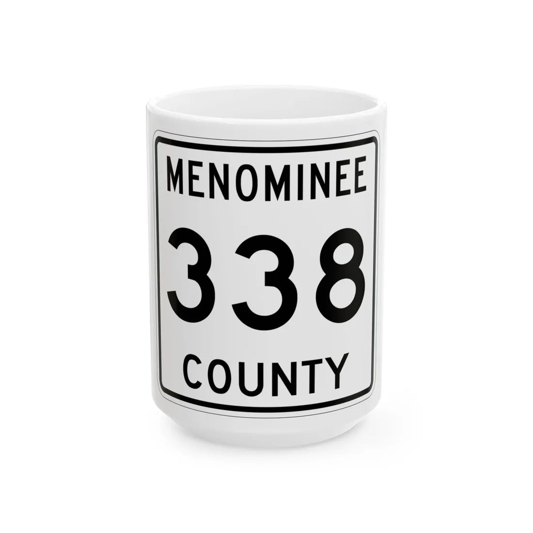 Michigan 338 Menominee County (Michigan) (Road Sign) White Coffee Mug 15oz - Go Mug Yourself